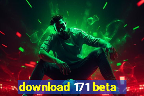 download 171 beta